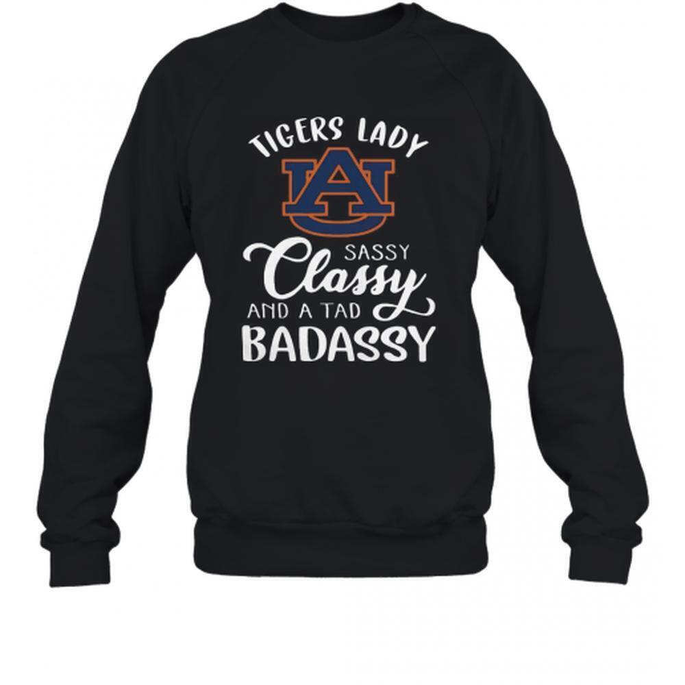 Auburn Tiger Lady La Sassy Classy And A Tad Badassy Sweatshirt